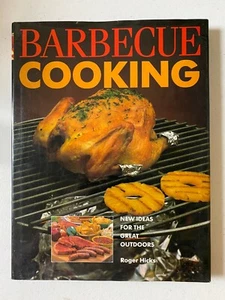 BARBECUE KOCHEN NEUE IDEEN FÜR DIE GROSSE OUTDOOR ROGER HICKS HARDCOVER - Bild 1 von 1