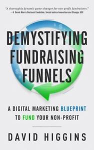 Demystifying Fundraising Funnels: A Digital Marketing Blueprint to Fund Your Non