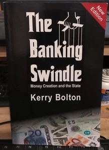 Bolton THE BANKING SWINDLE : MONEY CREATION AND THE STATE : NEW EDITION SC Book - Bild 1 von 1
