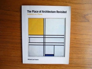 The Place of Architecture Revisited Variations on a Theme by Richard Lee Francis - Picture 1 of 1