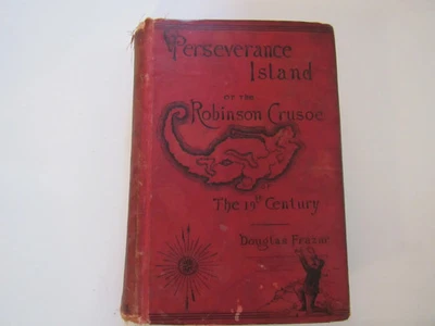 Perserverance Island or the Robinson Crusoe... by Douglas Frazar SCARCE - Image 1 of 4