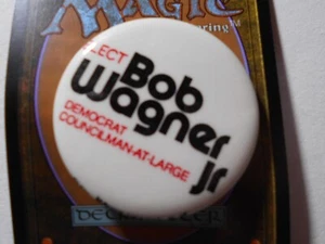 1-3/4" Bob Wagner Jr. New York Councilman Cello Pinback Button - Bild 1 von 1