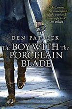 The Boy with the Porcelain Blade Hardcover Den Patrick