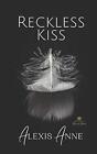 Reckless Kiss (The Reckless Duet). Anne New 9781730784057 Fast Free Shipping<|