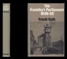 Eyck THE FRANKFURT PARLIAMENT 1848-1849 Revolution GERMANY'S FRONTIERS Rights &c
