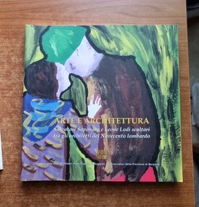 ARTE E ARCHITETTURA SAPONARO E LODI SCULTORI TRA GLI ARCHITETTI..- 2005-V - Foto 1 di 2