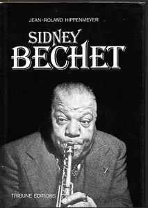 Sidney Bechet: Ou l'extraordinaire Odyssee d'un Musicien de Jazz Hardback - Picture 1 of 1