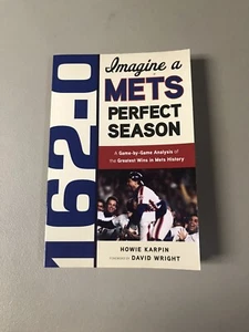 162-0: Imagine a Mets Perfect Season: A Game-by-Game Anaylsis - Picture 1 of 2