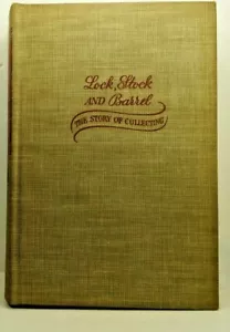 Lock, Stock and Barrel the Story of Collecting by Douglas Rigby 1944 1st Ed HCVG - Picture 1 of 5