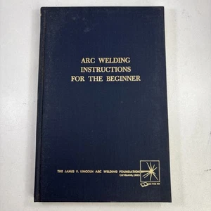 James F. Lincoln Arc Welding instructions for the Beginner copyright 1964 - Picture 1 of 4
