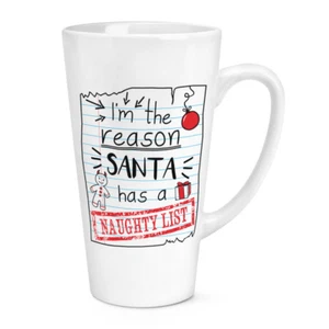 I'm The Reason Santa Has A Naughty List 17oz Large Latte Mug Cup Funny Christmas - Picture 1 of 1