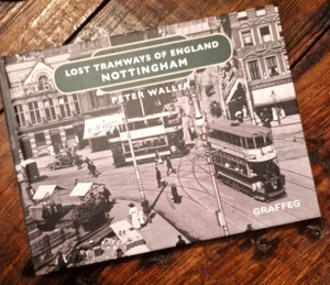 Lost Tramways of England: Nottingham Peter Waller Book Trams Transport rails - Picture 1 of 12
