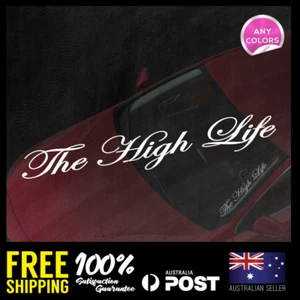The High Life Windscreen Decals 500x75mm JDM Stickers Vinyl Lower Car Static - Picture 1 of 2