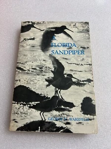 A FLORIDA SANDPIPER memoir genealogy by George Wakefield subtitle A Fool Rushed - Picture 1 of 14
