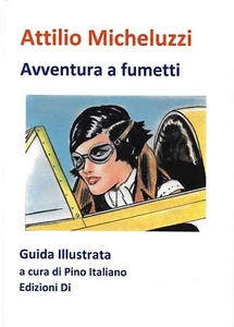 MICHELUZZI AVVENTURA A FUMETTI GUIDA ILLUSTRATA - Picture 1 of 3