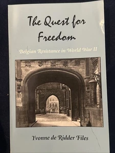 The Quest For Freedom Belgian Resistance In World War II *SIGNED* - Picture 1 of 2