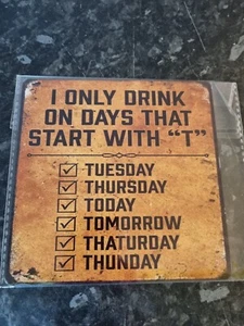 Only Drink Days Start With T Kitchen Bar Pub Shed Man Cave House Metal 15cm SIGN - Picture 1 of 2