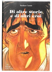CASINI VOLUME DI ALTRE STORIE E DI ALTRI EROI (tunué) CON DISEGNO - Picture 1 of 3