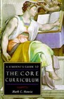 Students Guide To Core Curriculum: Core Curriculum Guide (Guides To Major Discip