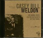 Casey Bill Weldon - We Gonna Move (To The Outskirts Of The Town) (Cd) - Prewa...