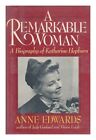 EDWARDS, ANNE A Remarkable Woman, a Biography of Katharine Hepburn 1985 First Ed