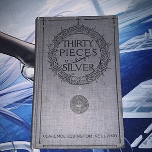 Thirty Pieces Of Silver Clarence Budington Kelland Published 1913 (see Photos) - Bild 1 von 22