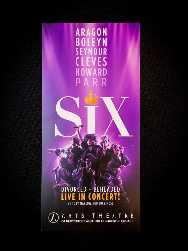 SIX THE MUSICAL ORIGINAL CAST West End Show Flyer. Toby Marlow Henry VIII London