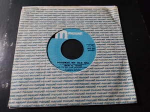 Ben E. King – Goodbye My Old Gal VG++ Original 45RPM Maxwell MAX-800 Record 1970 - Imagen 1 de 3
