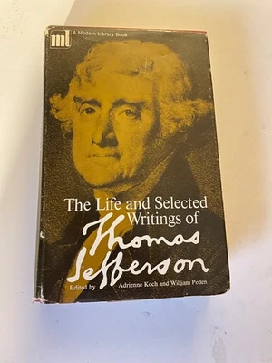  The Life and Selected Writings of Thomas Jefferson 1944 edited by Koch & Peden - Image 1 of 3