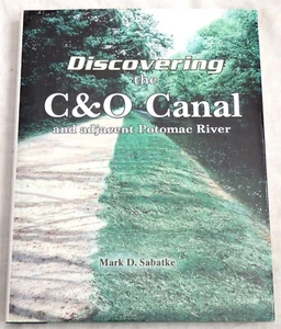 Discovering the C&O Canal and Adjacent Potomac River by Mark D. Sabatke - Picture 1 of 1