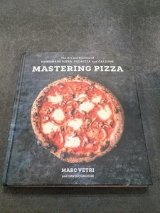 Mastering Pizza: The Art & Practice of Handmade Pizza, Focaccia, and Calzone :VG - Foto 1 di 9