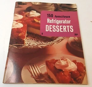 Culinary Arts Institute 150 Luscious Refrigerator Desserts Recipes Cookbook1970 - Picture 1 of 6