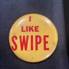 I like Swipe Political Election 2.25” Pin