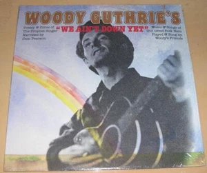 VARIOUS ARTISTS - Woody Guthrie's "We Ain't Down Yet" (LP, 1976)  Mint, Sealed - Picture 1 of 1