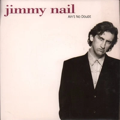 Jimmy Nail Ain't No Doubt 7" vinyl UK East West 1992 paper label design with - Bild 1 von 3