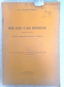 Ancora reliquie di sacre rappresentazioni nell'Irpinia Antonio D'Amato Avellino - Picture 1 of 2