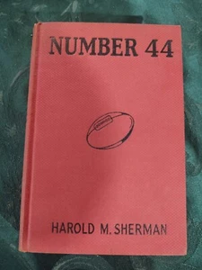 NUMBER 44 HAROLD M SHERMAN - Grosset & Dunlap 1930 1ST Edition Football Vintage - Foto 1 di 3