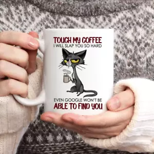 11 oz, Large Funny Ceramic Mug - "TOUCH MY COFFEE, ABLE TO FIND YOU", Cat Mug - Picture 1 of 6
