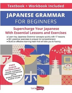 Japanese Grammar for Beginners Textbook & Workbook Included: Read, Speak, and Wr - Picture 1 of 1