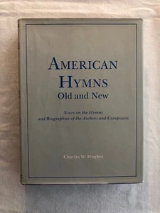 American Hymns Old and New by Charles W. Hughes (1980, Hardcover) - Bild 1 von 9