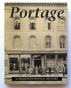 Portage: Sesquicentennial History - Michael J. Goc Columbia Cty Wisconsin HB - Picture 1 of 11