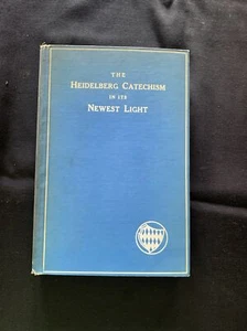 the heidelberg catechism in its newest light by james good hardback - Bild 1 von 12