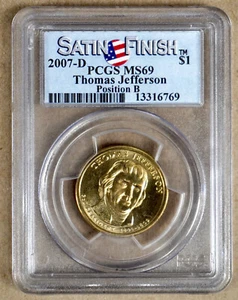 2007-D SATIN FINISH THOMAS JEFFERSON $1, POS B, PCGS MS69 (SP69) 316769 - Picture 1 of 2
