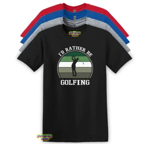 I'd Rather Be Golfing Unisex Adult T-Shirt S-3XL - Picture 1 of 30