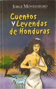 Cuentos y Leyendas de Honduras. VOL 1 by Jorge Montenegro. Honduras. Spanish Ed. - Picture 1 of 5