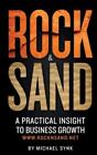 Rock & Sand: Ein praktischer Einblick in das Geschäftswachstum von Synk, Michael