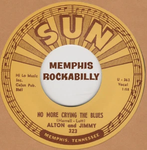 ROCKABILLY REPRO: SUN 323 – ALTON &  JIMMY- NO MORE CRYING THE BLUES/ HAVE FAITH - Picture 1 of 1