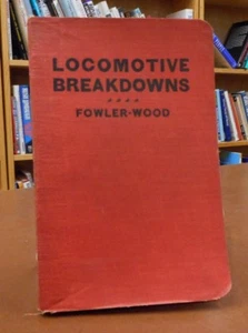 Locomotive Breakdowns Fifth Edition 1908 Fowler Emergencies and Remedies Trains - Picture 1 of 7