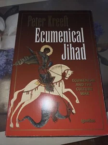Ecumenical Jihad: Ecumenism and the Culture War by Kreeft, Peter - Picture 1 of 2
