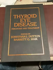 THYROID EYE DISEASE: DIAGNOSIS AND TREATMENT By Jonathan J. Dutton & Barrett - Picture 1 of 3